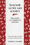 To Know as We are Known: Education as a Spiritual Journey