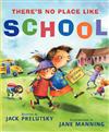 There's No Place Like School: Classroom Poems
