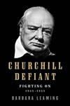 Churchill Defiant: Fighting On: 1945-1955