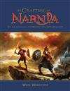 The Crafting of Narnia: the Art, Creatures and Weapons from Weta Workshop