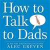 How to Talk to Dads