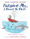 Forgive Me, I Meant to Do it: False Apologie Poems