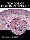 Textbook of Dermatopathology