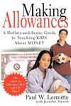 Making Allowances: A Dollars-and-sense Guide to Teaching Kids About Money