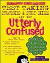 Test Taking Strategies and Study Skills for the Utterly Confused