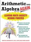 Arithmetic and Algebra Again: Leaving Math Anxiety Behind Forever