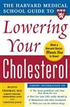 Harvard Medical School Guide to Lowering Your Cholesterol