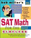 Bob Miller's SAT Math for the Clueless: The Easiest and Quickest Way to Prepare for the New SAT Math Section