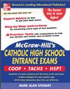 McGraw-Hill's Catholic High School Entrance Exams: COOP-Tachs-HSPT