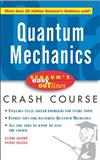 Schaum's Easy Outline of Quantum Mechanics: Based on Schaum's Outline of Theory and Problems of Quantum Mechanics