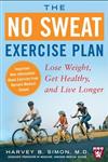 The No Sweat Exercise Plan: Lose Weight, Get Healthy, and Live Longer