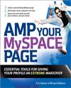 Amp Your MySpace Page: Essential Tools for Giving Your Profile an Extreme Makeover