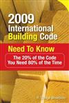 2009 International Building Code Need To Know: The 20% of the Code You Need 80% of the Time