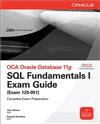 OCA Oracle Database 11g SQL Fundamentals I Exam Guide: Exam 1Z0-051