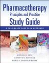 Pharmacotherapy Principles and Practice Study Guide: A Case-based Care Plan Approach