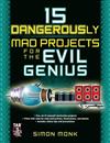 15 Dangerously Mad Projects for the Evil Genius