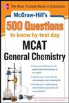 McGraw-Hill's 500 MCAT General Chemistry Questions to Know by Test Day