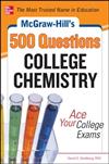 McGraw-Hill's 500 College Chemistry Questions: Ace Your College Exams