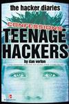 The Hacker Diaries: Confessions of Teenage Hackers