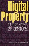 Digital Property: Currency of the 21st Century