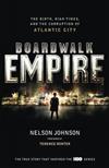 Boardwalk Empire: The Birth, High Times and the Corruption of Alantic City