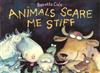 Animals Scare Me Stiff