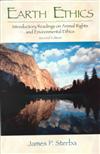 Earth Ethics: Introductory Readings on Animal Rights and Environmental Ethics