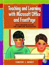 Teaching and Learning with Microsoft Office and Frontpage: Basic Building Blocks for Computer Integration