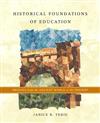 Historical Foundations of Education: Bridges from the Ancient World to the Present