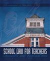 School Law for the Teachers: Concepts and Applications