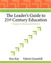 The Leader's Guide for 21st Century Education: 7 Steps for Schools and Districts
