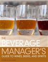 The Beverage Manager's Guide to Wines, Beers and Spirits