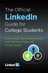 The Official LinkedIn Guide for College Students: How to Build Your Personal Brand and Find Your Dream Job Using LinkedIn