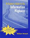 A Teachers Guide to the Info Highway