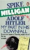 Adolf Hitler: My Part in His Downfall