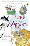 I Like This Poem: A Collection of Best-loved Poems Chosen by Children for Other Children in Aid of the International Year of the Child