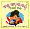 My Mummy and Me