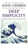 Deep Simplicity: Chaos Complexity and the Emergence of Life