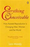 Everything Conceivable: How Assisted Reproduction is Changing Men, Women and the World