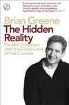 The Hidden Reality: Parallel Universes and the Deep Laws of the Cosmos