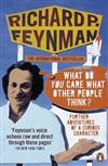 What Do You Care What Other People Think?: Further Adventures of a Curious Character