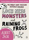 Loch Ness Monsters and Raining Frogs: The World's Most Puzzling Mysteries Solved