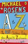 Michael Rosen's A-Z: The Best Children's Poetry from Agard to Zephaniah