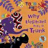 Why Elephant Has a Trunk