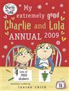My Extremely Good Charlie and Lola Annual: 2009