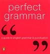 Perfect Grammar: A Guide to English Grammar and Punctuation