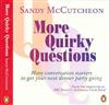 More Quirky Questions