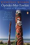 Opotiki Mai Tawhiti - Capital of Whakatohea: The Story of Whakatohea's Struggle During the Nineteenth and Twentieth Centuries
