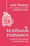 Textbook Romance: A Step-by-step Guide to Getting the Guy