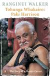 Paki Harrison: Tohunga Whakairo : the Story of a Master Carver